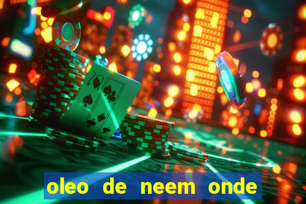 oleo de neem onde comprar em porto alegre